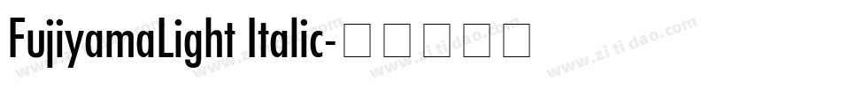 FujiyamaLight Italic字体转换